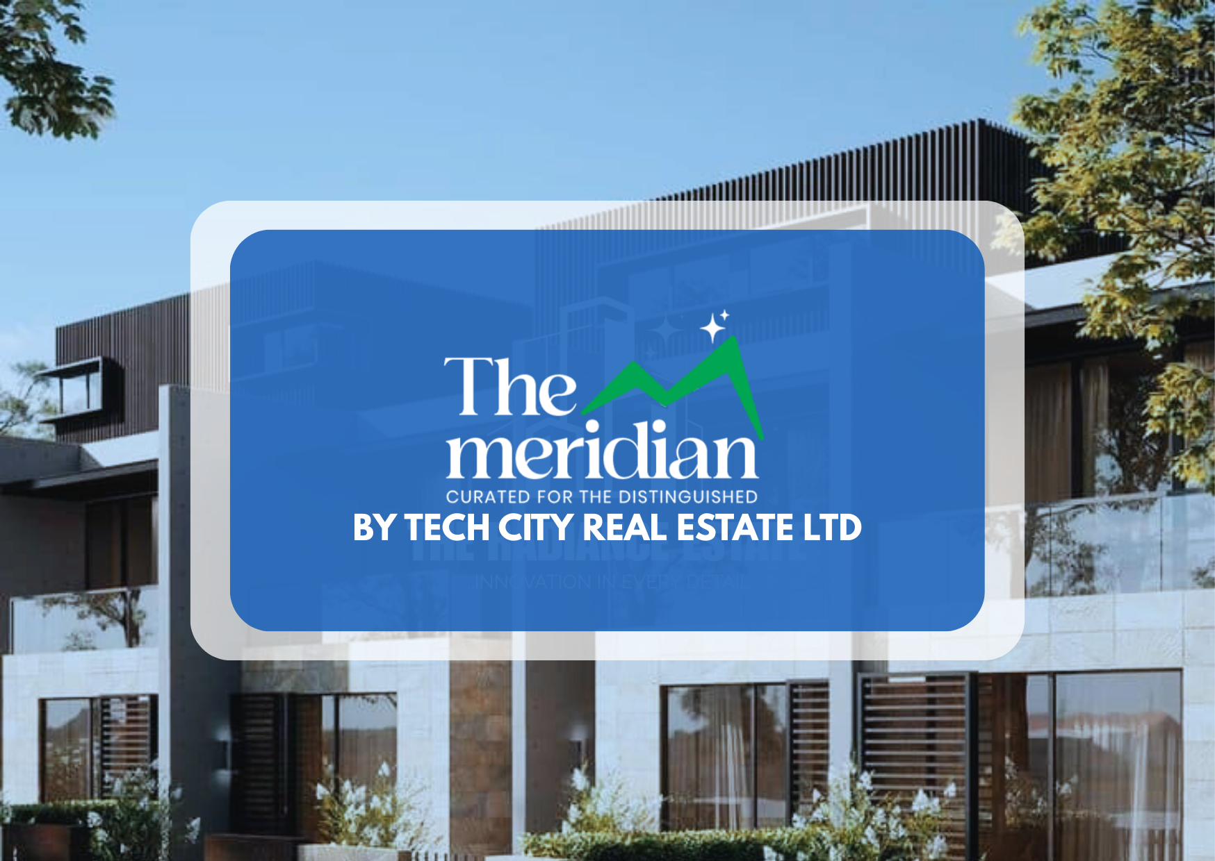 The Meridian Estate Developed by Tech City