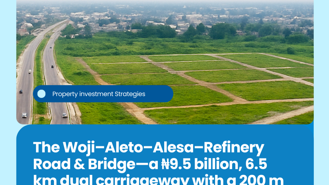 How the Woji–Aleto–Alesa–Refinery Road & Bridge Will Skyrocket Property Value at The Meridian Estate