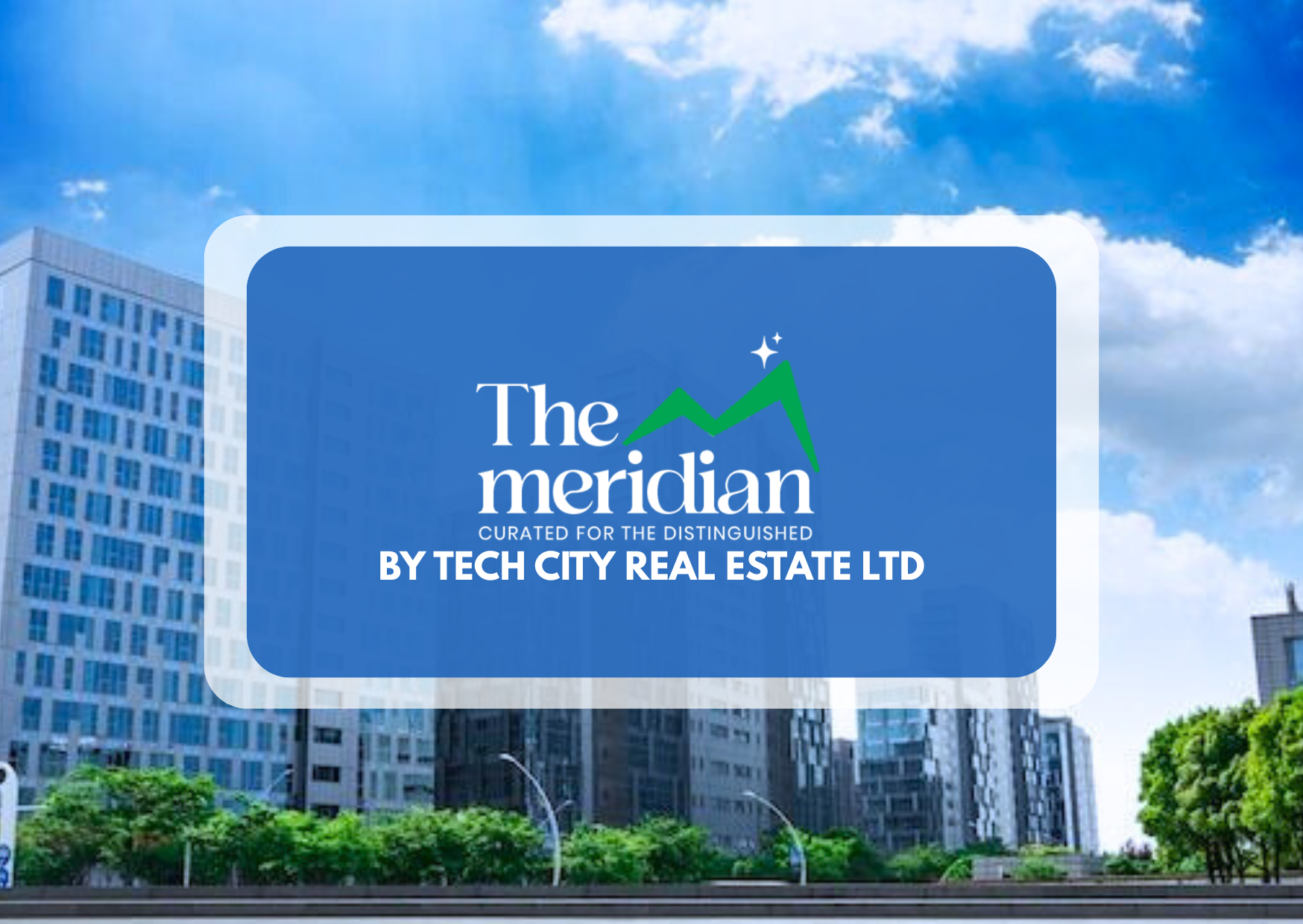 The Meridian Estate Developed by Tech City